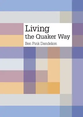 Vivre à la manière des Quakers - Living the Quaker way