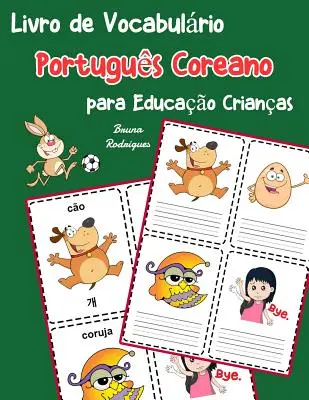 Livre de vocabulaire portugais coréen pour enfants : livre pour enfants pour apprendre 200 mots de base en portugais coréen - Livro de Vocabulrio Portugus Coreano para Educao Crianas: Livro infantil para aprender 200 Portugus Coreano palavras bsicas