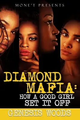 La mafia du diamant : comment une bonne fille l'a déclenchée - Diamond Mafia: How A Good Girl Set It Off