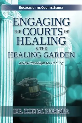 S'engager dans les tribunaux de guérison et le jardin de guérison - Engaging the Courts of Healing & the Healing Garden