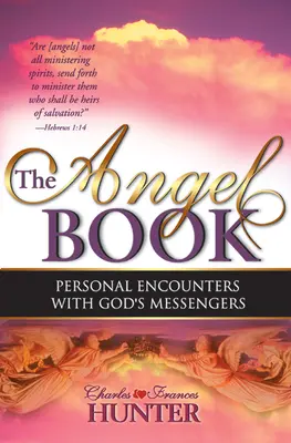 Le livre des anges : Rencontres personnelles avec les messagers de Dieu - The Angel Book: Personal Encounters with God's Messengers