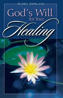 La volonté de Dieu pour votre guérison - God's Will for Your Healing