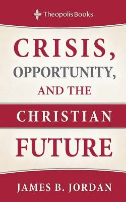 Crise, opportunité et avenir chrétien - Crisis, Opportunity, and the Christian Future