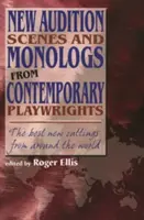 Nouvelles scènes d'audition et monologues d'auteurs dramatiques contemporains : Les meilleures nouvelles pièces du monde entier - New Audition Scenes and Monologs from Contemporary Playwrights: The Best New Cuttings from Around the World