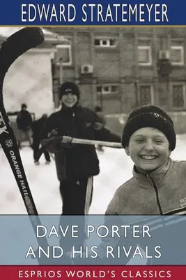 Dave Porter et ses rivaux (Classiques Esprios) - Dave Porter and His Rivals (Esprios Classics)