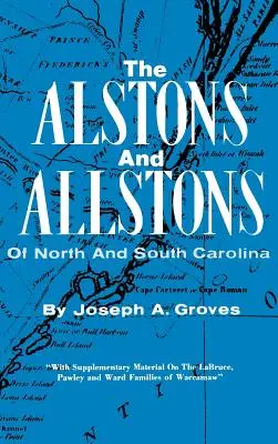 Les Alston et Allston de Caroline du Nord et du Sud - The Alston and Allstons of North and South Carolina
