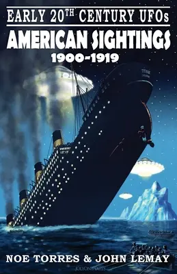 OVNIs du début du 20e siècle : Les observations américaines (1900-1919) - Early 20th Century UFOs: American Sightings (1900-1919)