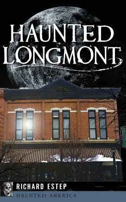 Longmont hanté - Haunted Longmont