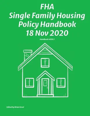 FHA Single Family Housing Policy Handbook 18 Nov 2020 (en anglais) - FHA Single Family Housing Policy Handbook 18 Nov 2020