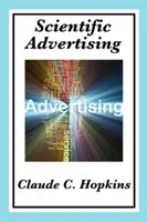 La publicité scientifique : Complet et non abrégé - Scientific Advertising: Complete and Unabridged