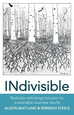 INdivisible : Repenser radicalement l'inclusion pour des résultats commerciaux durables - INdivisible: Radically rethinking inclusion for sustainable business results