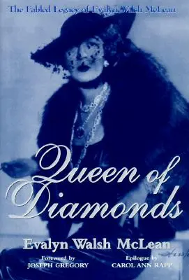 La reine de carreau : L'héritage légendaire d'Evalyn Walsh McLean - Queen of Diamonds: The Fabled Legacy of Evalyn Walsh McLean