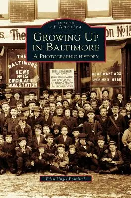 Grandir à Baltimore : Une histoire photographique - Growing Up in Baltimore: A Photographic History
