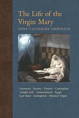 La vie de la Vierge Marie : Ancêtres, Esséniens, Parents, Conception, Naissance, Vie au Temple, Mariage, Annonciation, Visitation, Bergers, Trois Rois - The Life of the Virgin Mary: Ancestors, Essenes, Parents, Conception, Birth, Temple Life, Wedding, Annunciation, Visitation, Shepherds, Three Kings