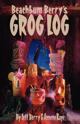 Le journal de bord de Beach Bum Berry - Beach Bum Berry's Grog Log