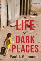 Une vie dans les endroits sombres - A Life in Dark Places