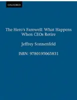 L'adieu du héros : Ce qui se passe quand les PDG partent à la retraite - The Hero's Farewell: What Happens When CEO's Retire