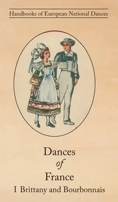 Danses de France I - Bretagne et Bourbonnais - Dances of France I - Brittany and Bourbonnais