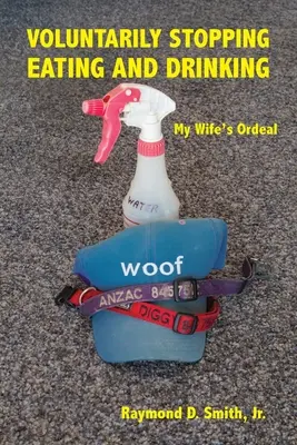 Arrêter volontairement de manger et de boire : Le calvaire de ma femme - Voluntarily Stopping Eating and Drinking: My Wife's Ordeal