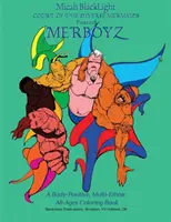 La Cour des sirènes diverses présente MERBOYZ : Un livre de coloriage positif, multiethnique et pour tous les âges - Court of the Diverse Mermaids Presents MERBOYZ: A Body Positive, Multi-Ethnic, All-Ages Coloring Book