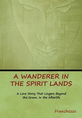 Un vagabond dans les terres de l'esprit (Franchezzo (a Farnese)) - A Wanderer in the Spirit Lands (Franchezzo (a Farnese))