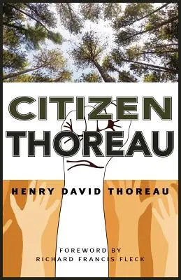 Thoreau citoyen : Walden, La désobéissance civile, La vie sans principe, L'esclavage dans le Massachusetts, Un plaidoyer pour le capitaine John Brown - Citizen Thoreau: Walden, Civil Disobedience, Life Without Principle, Slavery in Massachusetts, a Plea for Captain John Brown