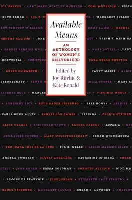 Les moyens disponibles : Une anthologie de rhétorique(s) féminine(s) - Available Means: An Anthology Of Women'S Rhetoric(s)