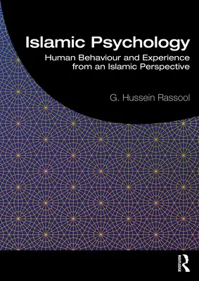 Psychologie islamique : le comportement humain et l'expérience d'un point de vue islamique - Islamic Psychology: Human Behaviour and Experience from an Islamic Perspective