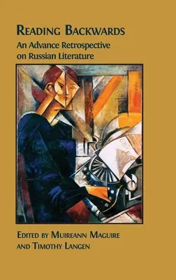 Lire à l'envers : Une rétrospective anticipée de la littérature russe - Reading Backwards: An Advance Retrospective on Russian Literature