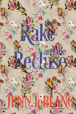 Le Rake et la Recluse : un roman d'amour avec des photographies - The Rake and the Recluse: a romance novel with photographs