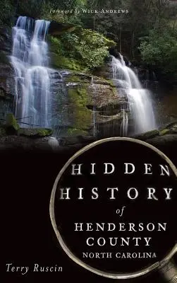 Histoire cachée du comté de Henderson, Caroline du Nord - Hidden History of Henderson County, North Carolina