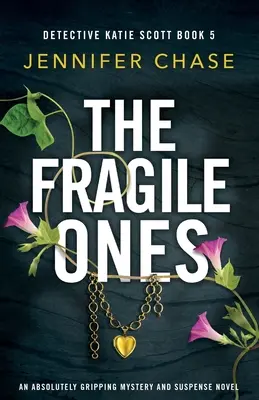 Les fragiles : Un roman policier et de suspense absolument captivant - The Fragile Ones: An absolutely gripping mystery and suspense novel
