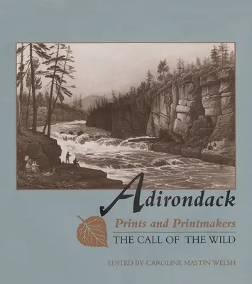 Impressions et graveurs des Adirondacks : L'appel de la nature - Adirondack Prints and Printmakers: The Call of the Wild