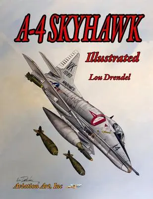 A-4 Skyhawk illustré - A-4 Skyhawk Illustrated