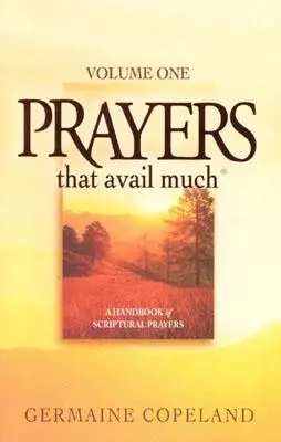 Prières qui rapportent beaucoup : Volume 1 - Prayers That Avail Much: Volume 1