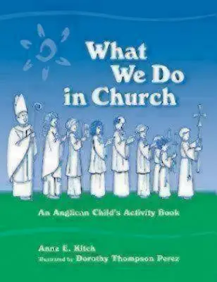 Ce que nous faisons à l'église : Un cahier d'activités anglican pour les enfants - What We Do in Church: An Anglican Child's Activity Book