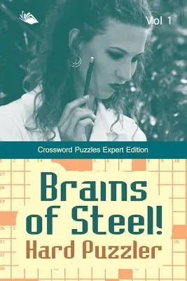 Des cerveaux d'acier ! Hard Puzzler Vol 1 : Mots croisés édition expert - Brains of Steel! Hard Puzzler Vol 1: Crossword Puzzles Expert Edition