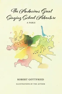 L'audacieuse aventure de la grande école de chant - The Audacious Great Singing School Adventure