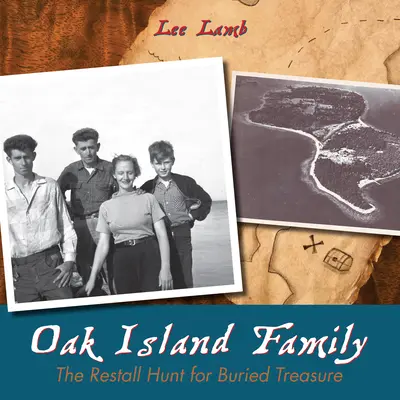 La famille Oak Island : La chasse au trésor des Restall - Oak Island Family: The Restall Hunt for Buried Treasure