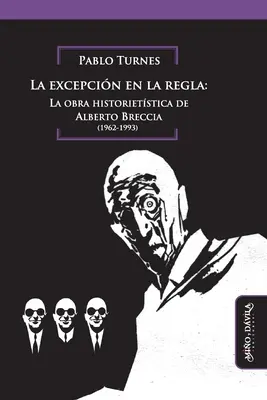 L'exception dans la règle : L'œuvre historique d'Alberto Breccia - La excepcin en la regla: La obra historietstica de Alberto Breccia