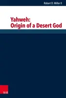 Yahvé : L'origine d'un dieu du désert - Yahweh: Origin of a Desert God