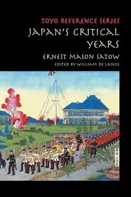 Les années critiques du Japon : Le témoignage d'un diplomate anglais - Japan's Critical Years: As Witnessed by an English Diplomat