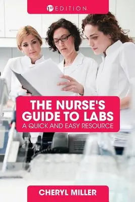 Le guide des analyses de l'infirmière : Une ressource rapide et facile - A Nurse's Guide to Labs: A Quick and Easy Resource