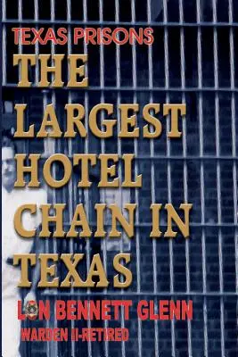 Texas Prisons : La plus grande chaîne hôtelière du Texas - Texas Prisons: The Largest Hotel Chain in Texas