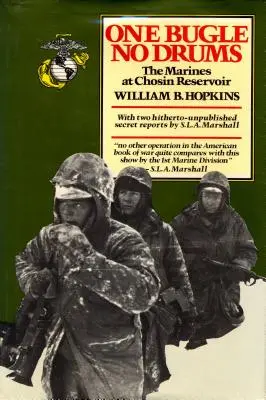 Un clairon, pas de tambours : Les Marines au réservoir de Chosin - One Bugle, No Drums: The Marines at Chosin Reservoir