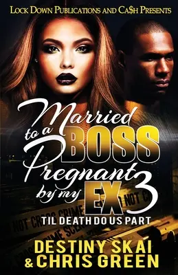 Mariée à un patron, enceinte de mon ex 3 : Jusqu'à ce que la mort nous sépare - Married to a Boss, Pregnant by my Ex 3: Til Death Do Us Part