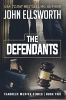 Les accusés : Thaddeus Murfee Legal Thriller Series Book Two (en anglais) - The Defendants: Thaddeus Murfee Legal Thriller Series Book Two