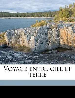 Voyage entre ciel et terre - Voyage Entre Ciel Et Terre