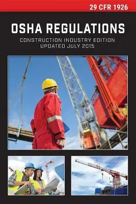 29 Cfr 1926 OSHA Construction Industry Regulations (en anglais) - 29 Cfr 1926 OSHA Construction Industry Regulations