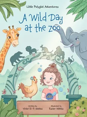 Une journée sauvage au zoo : Livre d'images pour enfants - A Wild Day at the Zoo: Children's Picture Book